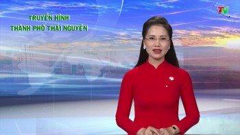 Chương trình Truyền hình thành phố Thái Nguyên ngày 13/6/2020